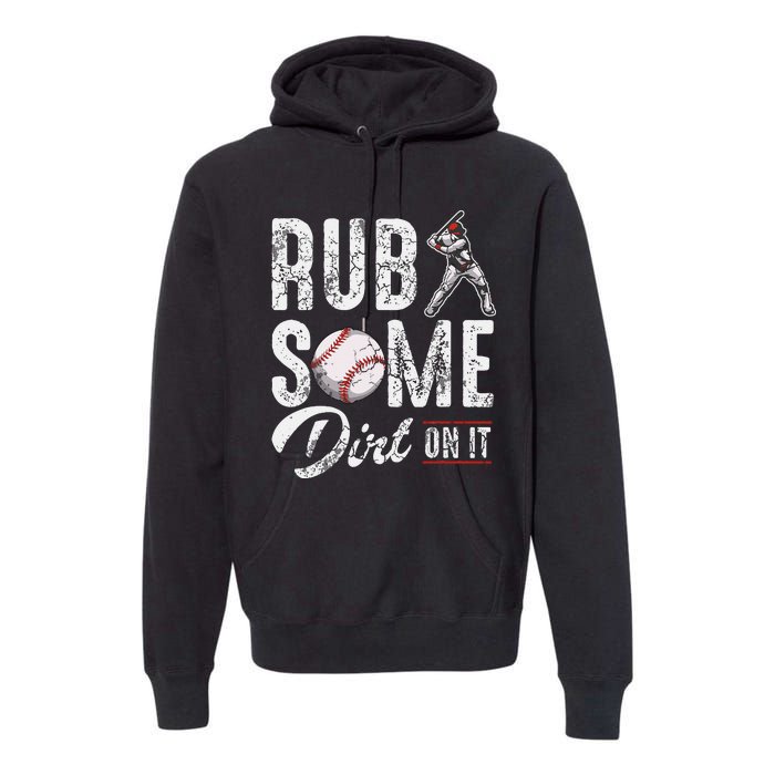 Baseball Rub Some Dirt On It Funny Humor Sayings Quotes Premium Hoodie