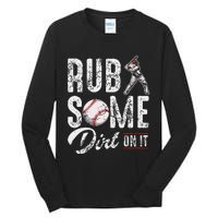 Baseball Rub Some Dirt On It Funny Humor Sayings Quotes Tall Long Sleeve T-Shirt