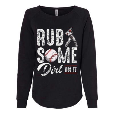 Baseball Rub Some Dirt On It Funny Humor Sayings Quotes Womens California Wash Sweatshirt