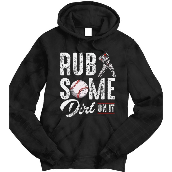 Baseball Rub Some Dirt On It Funny Humor Sayings Quotes Tie Dye Hoodie