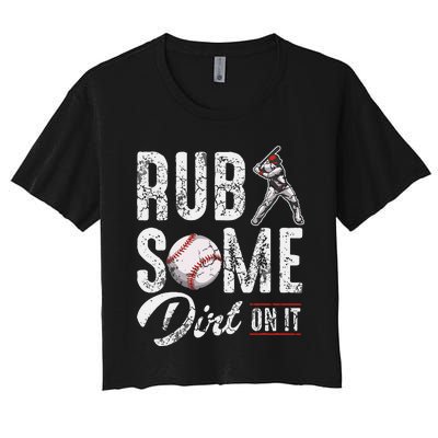 Baseball Rub Some Dirt On It Funny Humor Sayings Quotes Women's Crop Top Tee