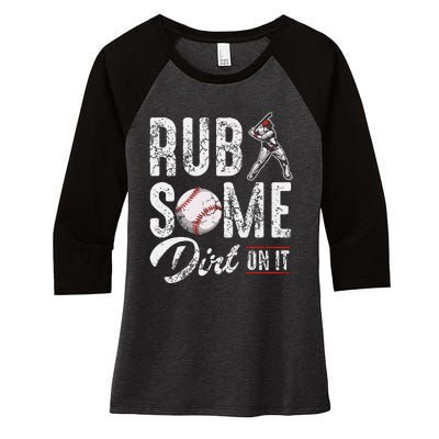 Baseball Rub Some Dirt On It Funny Humor Sayings Quotes Women's Tri-Blend 3/4-Sleeve Raglan Shirt