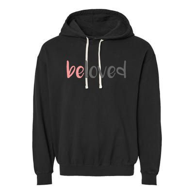 Beloved Religious Spiritual Gift Pray Inspirational Garment-Dyed Fleece Hoodie