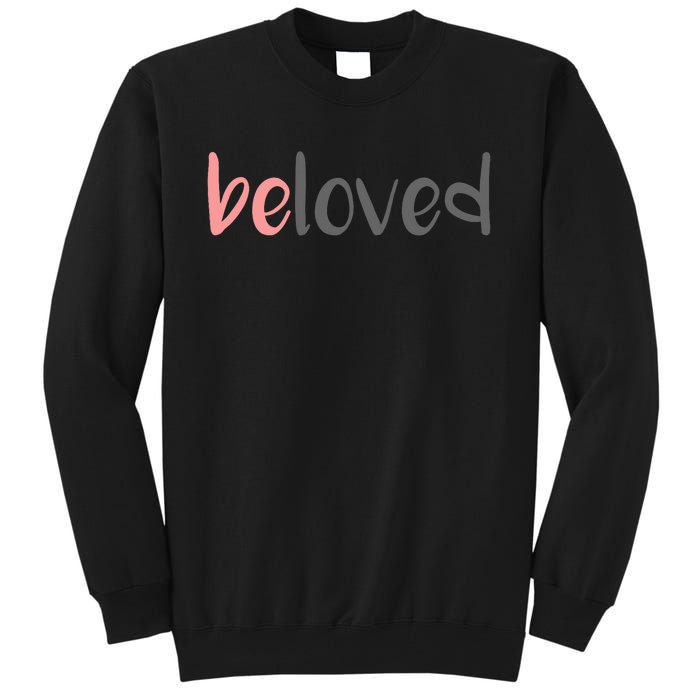 Beloved Religious Spiritual Gift Pray Inspirational Tall Sweatshirt