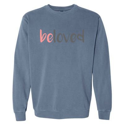 Beloved Religious Spiritual Gift Pray Inspirational Garment-Dyed Sweatshirt