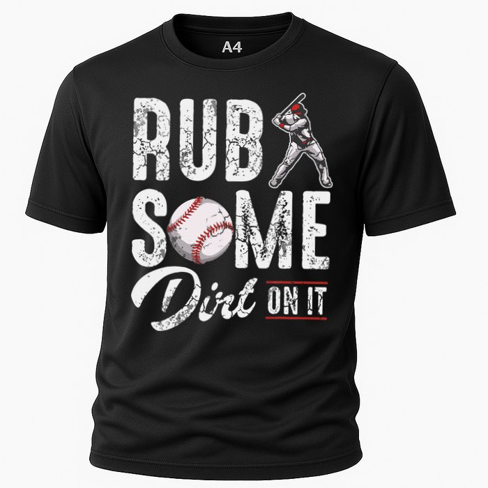 Baseball Rub Some Dirt On It Funny Humor Sayings Quotes Cooling Performance Crew T-Shirt