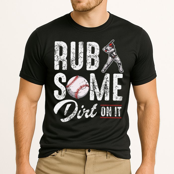 Baseball Rub Some Dirt On It Funny Humor Sayings Quotes Cooling Performance Crew T-Shirt