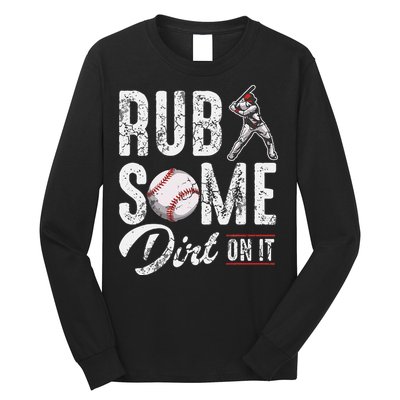 Baseball Rub Some Dirt On It Funny Humor Sayings Quotes Long Sleeve Shirt