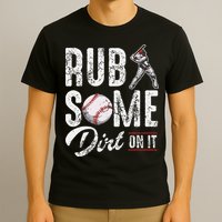 Baseball Rub Some Dirt On It Funny Humor Sayings Quotes T-Shirt