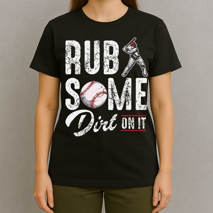 Baseball Rub Some Dirt On It Funny Humor Sayings Quotes T-Shirt