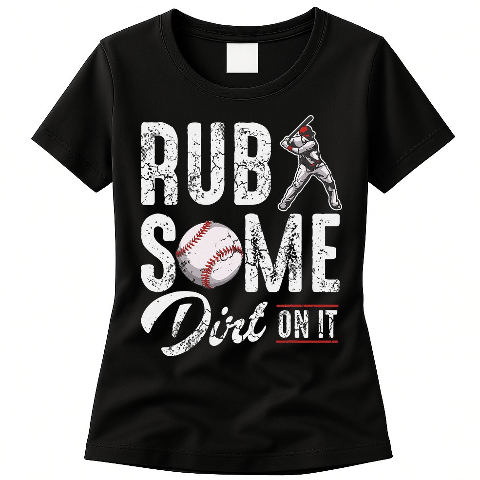 Baseball Rub Some Dirt On It Funny Humor Sayings Quotes Womens T-Shirt