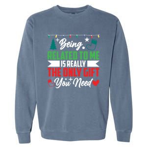 Being Related To Me Funny Christmas Family Gift Garment-Dyed Sweatshirt