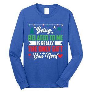 Being Related To Me Funny Christmas Family Gift Long Sleeve Shirt