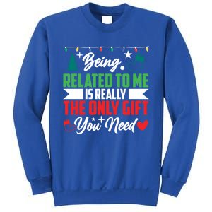 Being Related To Me Funny Christmas Family Gift Sweatshirt