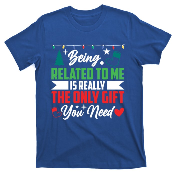 Being Related To Me Funny Christmas Family Gift T-Shirt