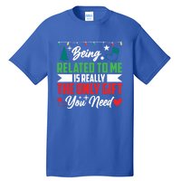 Being Related To Me Funny Christmas Family Gift Tall T-Shirt