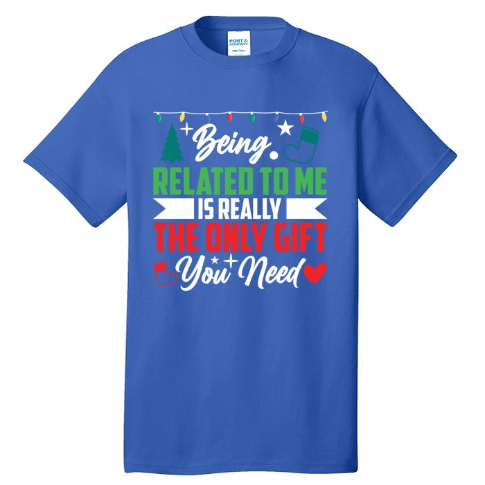 Being Related To Me Funny Christmas Family Gift Tall T-Shirt