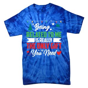 Being Related To Me Funny Christmas Family Gift Tie-Dye T-Shirt