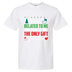 Being Related To Me Funny Christmas Family Gift Garment-Dyed Heavyweight T-Shirt