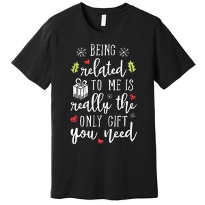 Being Related To Me Funny Christmas Family Xmas Pajamas Gift Short Sleeve Premium T-Shirt