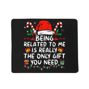 Being Related To Me Funny Christmas Family Xmas Pajamas  Mousepad