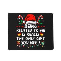 Being Related To Me Funny Christmas Family Xmas Pajamas  Mousepad