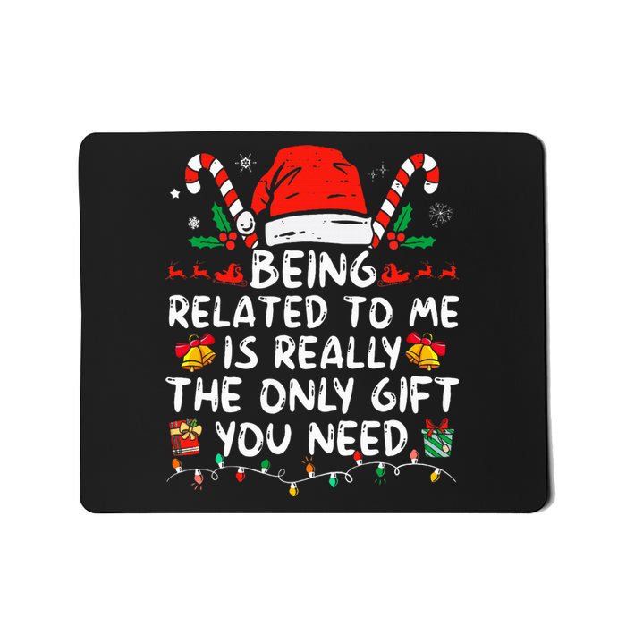 Being Related To Me Funny Christmas Family Xmas Pajamas  Mousepad