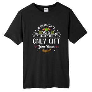 Being Related To Me Is Really Funny Pajams Family Matching Cool Gift Tall Fusion ChromaSoft Performance T-Shirt