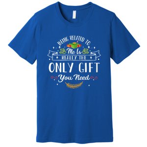 Being Related To Me Is Really Funny Pajams Family Matching Cool Gift Premium T-Shirt