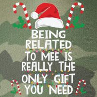 Being Related To Me Is Really The Only Gift You Need Xmas Gift Legacy Tie Dye Trucker Hat
