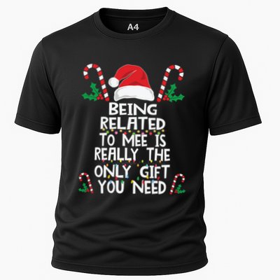 Being Related To Me Is Really The Only Gift You Need Xmas Gift Performance Shirt