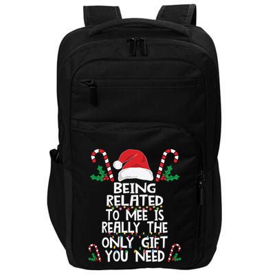 Being Related To Me Is Really The Only Gift You Need Xmas Gift Impact Tech Backpack