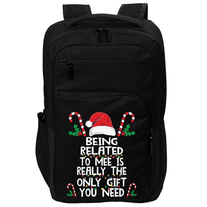 Being Related To Me Is Really The Only Gift You Need Xmas Gift Impact Tech Backpack