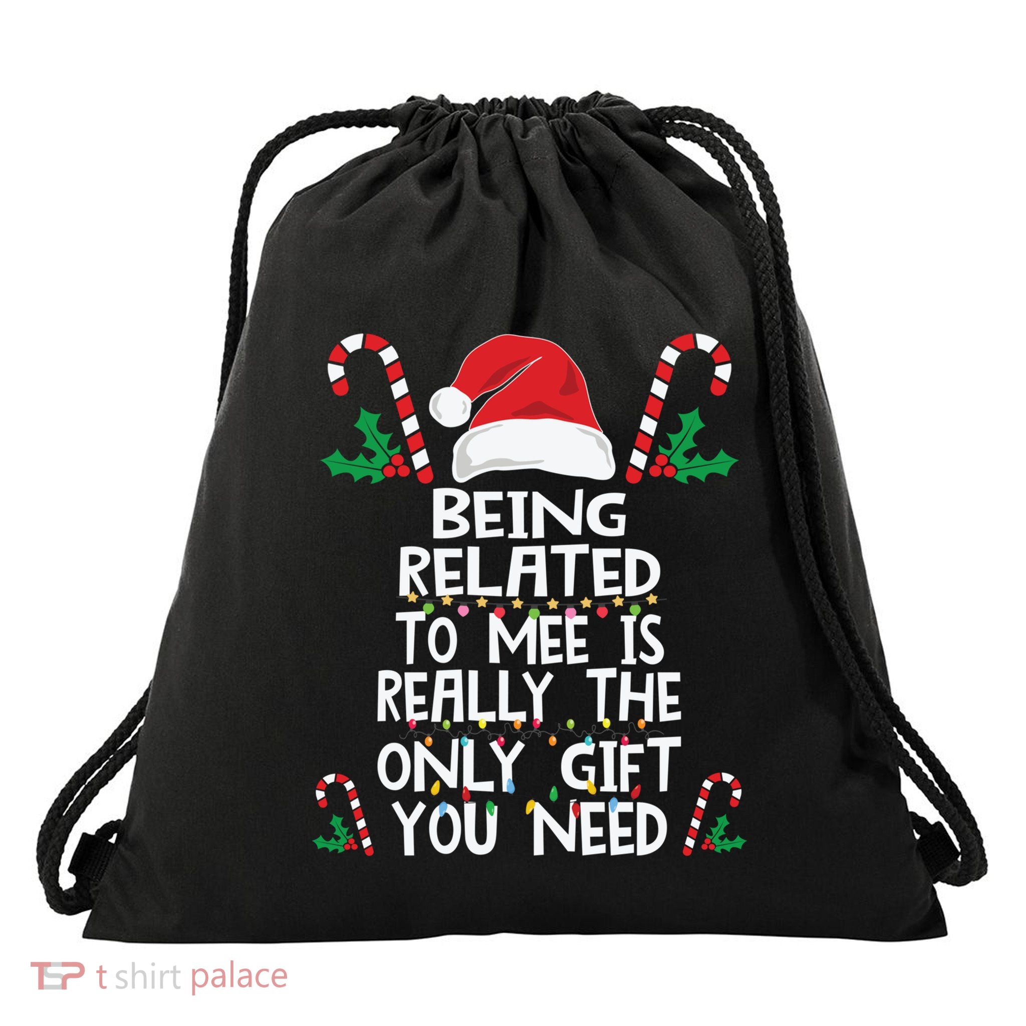 Being Related To Me Is Really The Only Gift You Need Xmas Gift Drawstring Bag