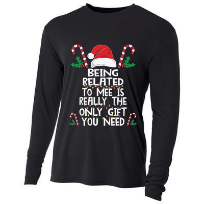 Being Related To Me Is Really The Only Gift You Need Xmas Gift Cooling Performance Long Sleeve Crew