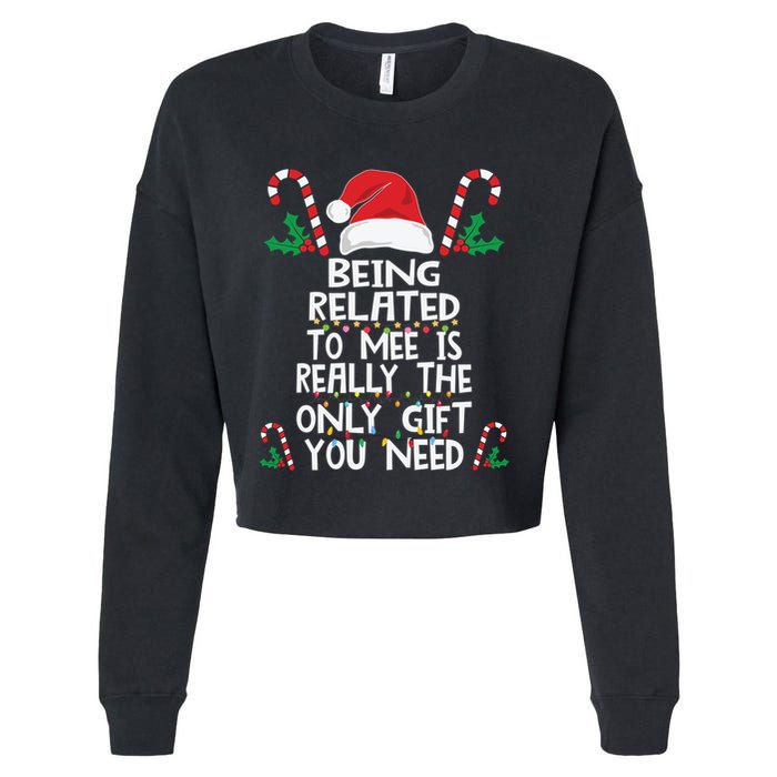 Being Related To Me Is Really The Only Gift You Need Xmas Gift Cropped Pullover Crew