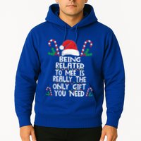 Being Related To Me Is Really The Only Gift You Need Xmas Gift Hoodie