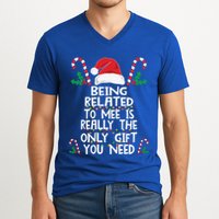 Being Related To Me Is Really The Only Gift You Need Xmas Gift V-Neck T-Shirt