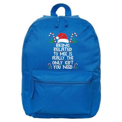 Being Related To Me Is Really The Only Gift You Need Xmas Gift 16 in Basic Backpack