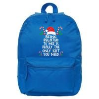 Being Related To Me Is Really The Only Gift You Need Xmas Gift 16 in Basic Backpack