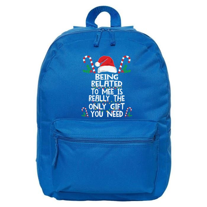 Being Related To Me Is Really The Only Gift You Need Xmas Gift 16 in Basic Backpack