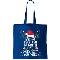 Being Related To Me Is Really The Only Gift You Need Xmas Gift Bag