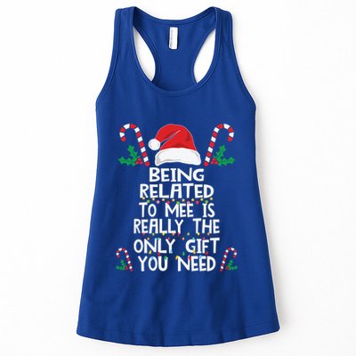 Being Related To Me Is Really The Only Gift You Need Xmas Gift Womens Tank Top