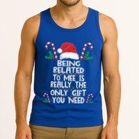 Being Related To Me Is Really The Only Gift You Need Xmas Gift Tank Top