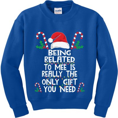 Being Related To Me Is Really The Only Gift You Need Xmas Gift Kids Sweatshirt