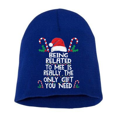Being Related To Me Is Really The Only Gift You Need Xmas Gift Short Acrylic Beanie