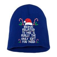 Being Related To Me Is Really The Only Gift You Need Xmas Gift Short Acrylic Beanie