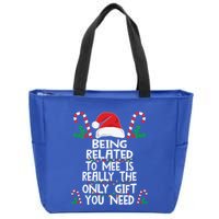 Being Related To Me Is Really The Only Gift You Need Xmas Gift Zip Tote Bag