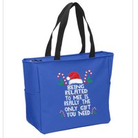 Being Related To Me Is Really The Only Gift You Need Xmas Gift Zip Tote Bag