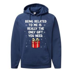 Being Related To Me Is Really Only Gift You Need Christmas Gift Performance Fleece Hoodie